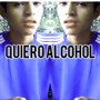 Quiero Alcohol (Explicit)