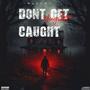 Don't get caught (feat. Yxng KB) [Explicit]