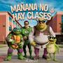 Mañana No Hay Clases (Full Version)