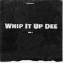 Whip It Up Dee Vol.1