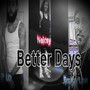 Better Days (feat. P Lo & Neicey) [Explicit]