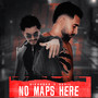 No Maps Here