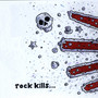 Rock Kills... (Explicit)