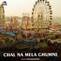 Chal Na Mela Ghumne