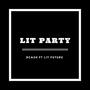 Lit Future (Lit Party) (feat. Dcash) [Explicit]