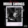 Mood Swings (Explicit)