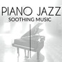 Piano Jazz - Soothing Music: Relaxing Jazz Bossanova Academy, Chil Out & Lounge