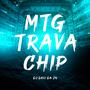 MTG (TRAVA CHIP) [Explicit]