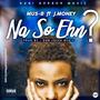 Na So Ehn (feat. JayMoney)