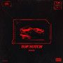 Top Notch (Explicit)