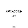 Swagged Up! (Explicit)