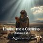 Ensina-Me O Caminho (Salmo 143)