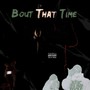 Bout That Time (feat. GiftRap Tre) [Explicit]