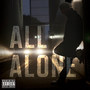 All Alone (Explicit)