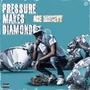 Pressure Makes Diamonds (Explicit)