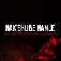 Mak'shube Manje (feat. Blaq Prince &  Extreme & Teddy Boy)