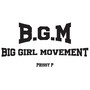 B.G.M (Big Girl Movement) [feat. Casey Battle] [Explicit]