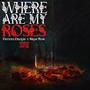 Where Are My Roses (feat. Nique Rose) [Explicit]