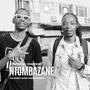 Ntombazane (feat. Dlozinyana & Walter JR)