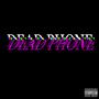 Dead Phone (Explicit)