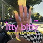 Itty Bitty (Explicit)