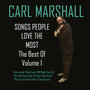 Songs People Love the Most: The Best of Carl Marshall, Volume 1 (Expanded Edition)