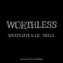 Worthless (Explicit)