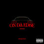 ON DÄ EDGE (Explicit)