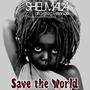 Save the World (feat. Shelmala aka Greg Essence & Kevin Krigger)