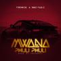 Mwana Phuli Phuli (Explicit)