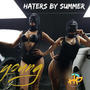 HATERS BY SUMMER (feat. Phamous) [Explicit]