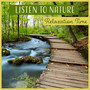 Listen to Nature - Relaxation Time, Positive Mindset, Breathe Wellbeing, Soothing Soundscapes