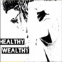 Healthy wealthy (Explicit)