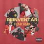 Reinventar (feat. DJ Maia) [Funk Remix]