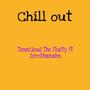 Chill out (Explicit)