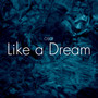 Like a Dream