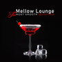 Mellow Lounge - The Most Smooth Selection, Evening Jazz, Relax After Sunset