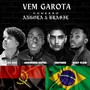 Vem Garota - Conexão Angola & Brasil