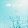 WHISPERS