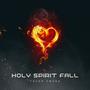 Holy Spirit Fall (feat. JBZ)