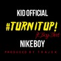 Turn It Up (feat. Nike Boy & Boy Dirrt)