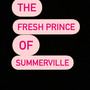 Fresh Prince Of Summerville (Explicit)