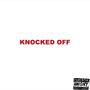 Knocked Off (Explicit)