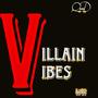 Villian Vibes (Explicit)