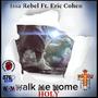 Walk Me Home (Holy) (feat. Issa Rebel & Eric Cohen)