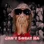 Can't Sweat Ha (feat. Li Koop) [Explicit]