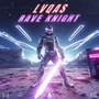 Rave Knight