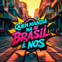 Quem Manda na Av Brasil É Nós (Explicit)