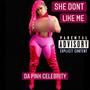 She Dont Like Me (Explicit)