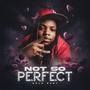 NOT SO PERFECT (Explicit)